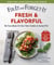Fix-It and Forget-It Fresh & Flavorful - No-Fuss Meals for Your Slow-Cooker or Instant Pot