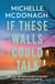 If These Walls Could Talk - The new rural noir thriller from the author readers can’t put down