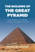 The Building of the Great Pyramid - Three Reports from c.2600BC: A Trilogy of Parables for our Time