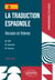La traduction espagnole - Version et thème - CPGE, Université, concours