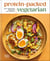 Protein-Packed Vegetarian - Easy, Nourishing Recipes to Fuel Your Day: A High-Protein Cookbook