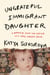 Ungrateful Immigrant Daughter - A Memoir From the Child of a Mail-Order Bride