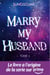 Marry My Husband, t.1