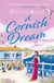 A Cornish Dream - The new heart-warming summer escape from the bestselling author