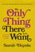 The Only Thing There Is to Want - A Memoir of Three Loves