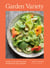 Garden Variety - Plant-Focused Recipes Inspired by My Garden