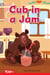 Cub in the Jam - PreK/K: Book 27