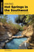 Hiking Hot Springs in the Southwest - A Guide to the Area's Best Backcountry Hot Springs
