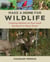 Make a Home for Wildlife - Creating Habitat on Your Land Backyard to Many Acres