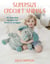 Supersize Crochet Animals - 20 Adorable Amigurumi Sized to Snuggle