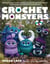 Crochet Monsters - With more than 35 body patterns and options for horns, limbs, antennae and so much more, you can mix and match options for thousands upon thousands of possibilities!