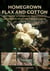 Homegrown Flax and Cotton - DIY Guide to Growing, Processing, Spinning & Weaving Fiber to Cloth