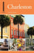 Insiders' Guide® to Charleston - Including Mt. Pleasant, Summerville, Kiawah, and Other Islands