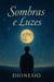 Sombras e Luzes: O amor que não conhece fim
