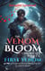 First Venom: When a Poisoned Prince Meets the Girl Cursed to Bloom - The Venom & Bloom Chronicles, #1