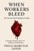 When Workers Bleed