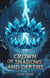 Crown of Shadows and Depths - The Frostbound Saga, #3