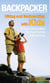Backpacker Magazine's Hiking and Backpacking with Kids - Proven Strategies For Fun Family Adventures