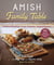 Amish Family Table - Traditional Breakfasts, Soups, Casseroles, Breads & Desserts
