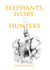 Elephants, Ivory, and Hunters