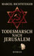 Todesmarsch nach Jerusalem - Intensiver Young Adult Roman über Verantwortung und Identität
