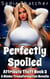 Perfectly Spoiled: A Bimbo Transformation Novella - Attribute Theft, #3