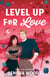 Level Up for Love - A Novel