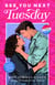See You Next Tuesday - A Novel
