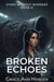 Broken Echoes: An LGBTQ+ Space Opera Prequel Novella - Stars Without Borders, #0