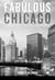Fabulous Chicago - A Great City's History and People