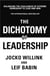 The Dichotomy of Leadership - Balancing The Challenges of Extreme Ownership to Lead and Win