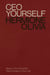 CEO Yourself - Master Your Potential. Take Charge of Your Life