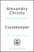 Cursekeeper - The breath-taking adult romantic fantasy from the bestselling author of To Kill a Kingdom (Library of Fallen Souls Book 1)