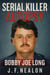 Serial Killer Autopsy: Bobby Joe Long - Serial Killer Autopsy, #38