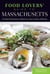Food Lovers' Guide to® Massachusetts - The Best Restaurants, Markets & Local Culinary Offerings