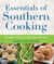 Essentials of Southern Cooking - Techniques and Flavors of a Classic American Cuisine