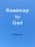 Roadmap to God