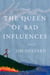 The Queen of Bad Influences - Stories