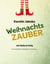 Wichtelzauber mit Bolle & Holly - Ein weihnachtliches Abenteuer mit Hanna