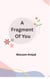 A Fragment Of You