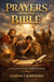 Prayers from the Bible: Lessons from God’s Faithful Servants