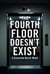 The Fourth Floor Doesn't Exist