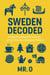 Sweden Decoded: Inside the Mind & Culture of the World´s Quietest Nation - The Decoded Series