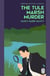 The Tule Marsh Murder - A gripping Golden Age murder mystery, perfect for fans of classic crime fiction