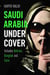 Saudi Arabia Undercover - Includes Bahrain, Bangkok and Cairo