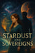 Stardust and Sovereigns - Astra Vex: The Cosmic Ace, #3