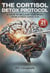The Cortisol Detox Protocol: 21 Days to Break Stress Addiction, Sleep Deeply, and Rewire Your Brain