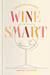 How to Sound Wine Smart - An Illustrated Guide