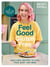 Feel Good Gluten Free - (The Sunday Times Bestseller) - Healthier Recipes to Fuel Your Body and Mind