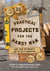 Practical Projects for the Handy Man - More than 700 Projects for the Do-It-Yourselfer